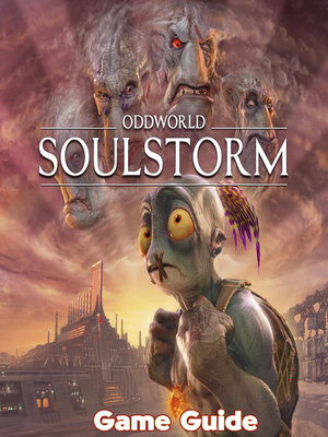 cover image of Oddworld Soulstorm Guide & Walkthrough
